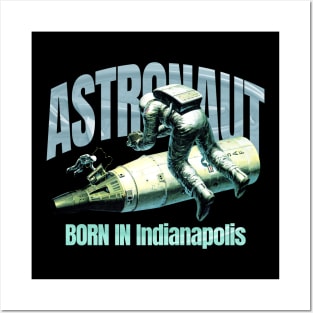 Astronaut Born In Indianapolis Posters and Art